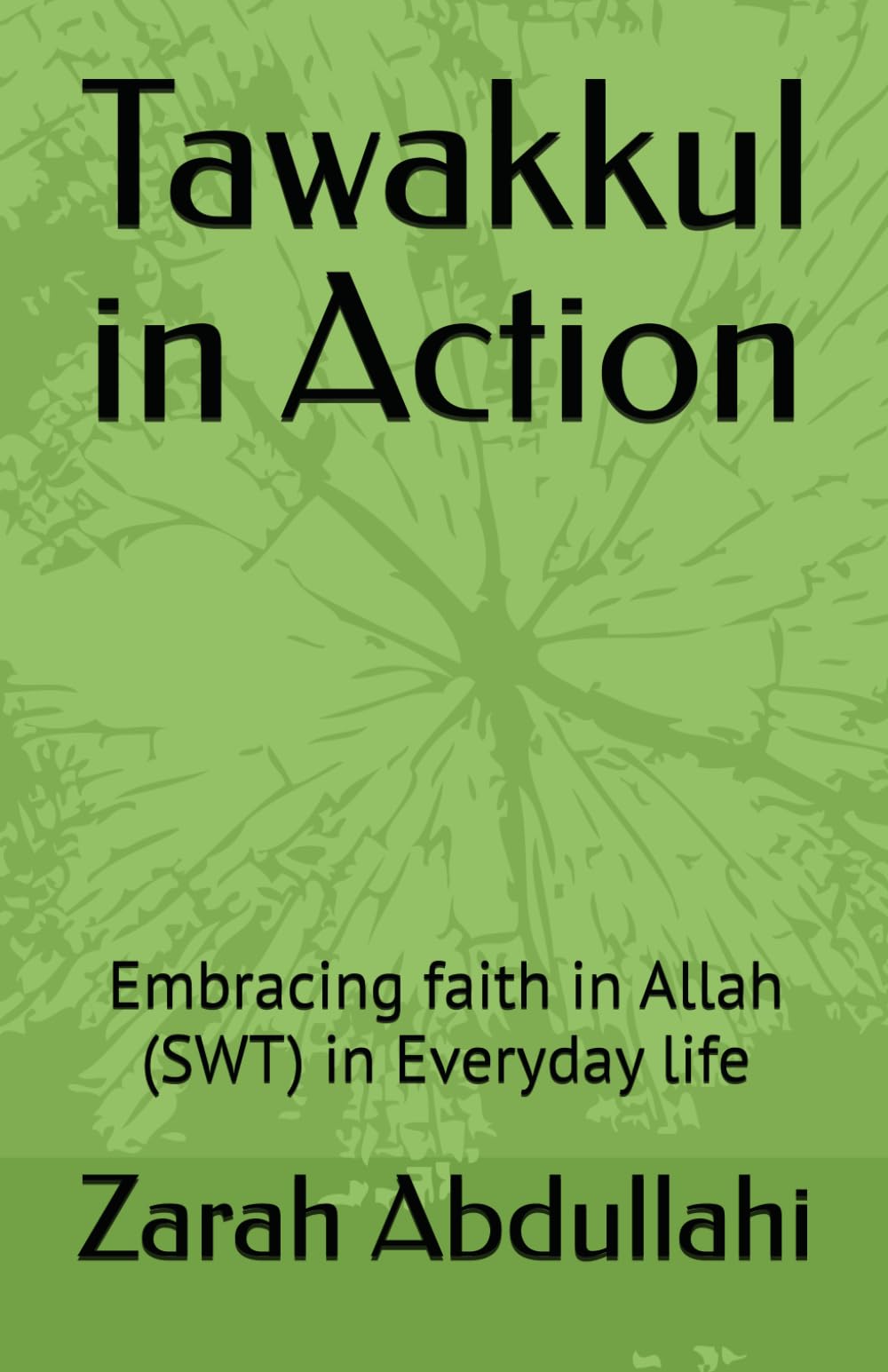 Tawakkul in Action: Embracing faith in Allah (SWT) in Everyday life