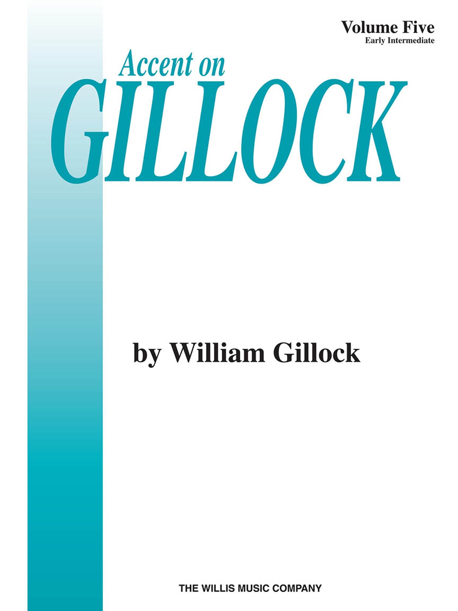 Accent On Gillock Book 5. Piano Solo.: Early Intermediate Level