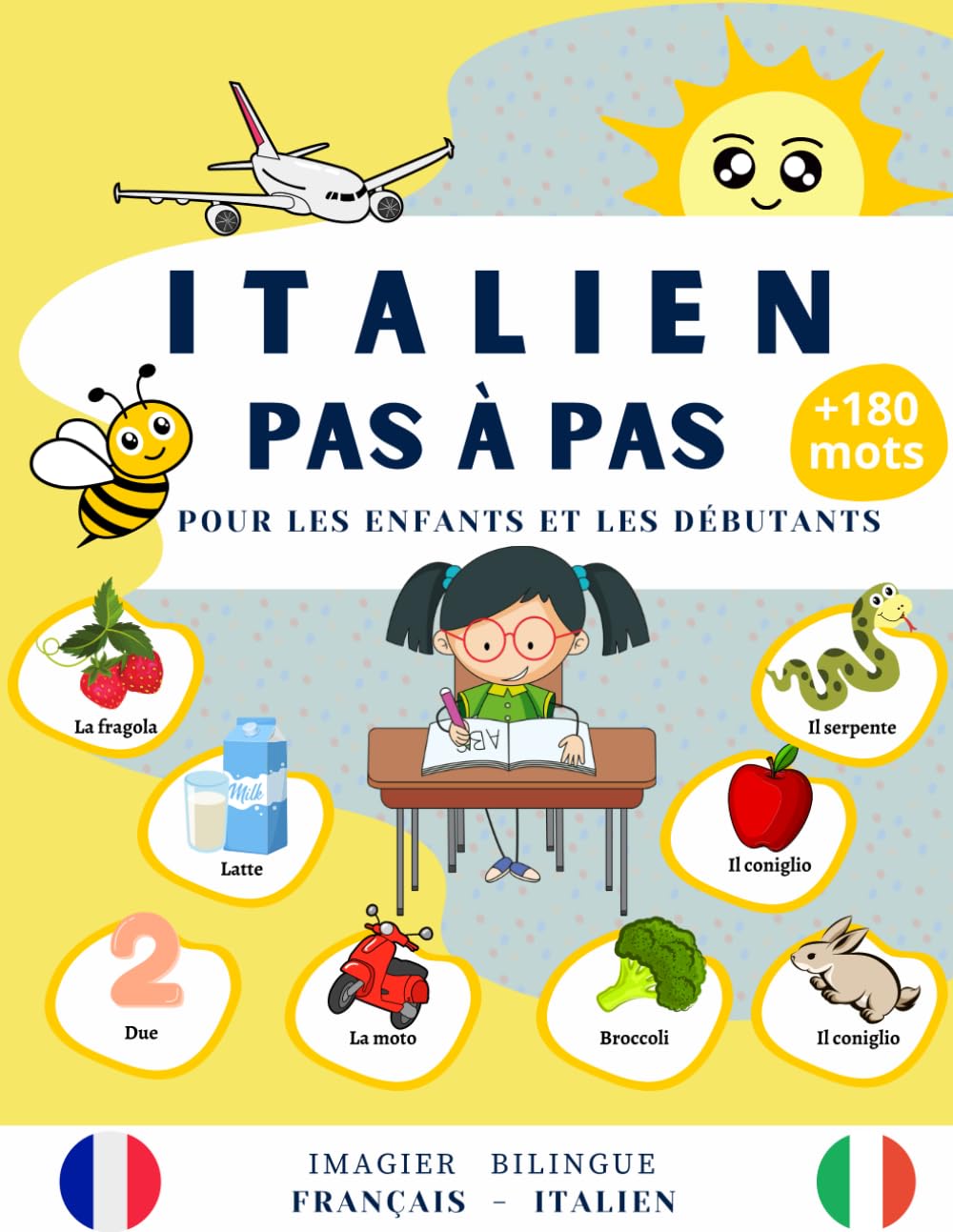 Italien Pas à pas pour les enfants et les débutants: Imagier Bilingue Français Italien avec +180 mots faciles à retenir, livre d'apprentissage pour ... débutant pour parler et comprendre L’italien