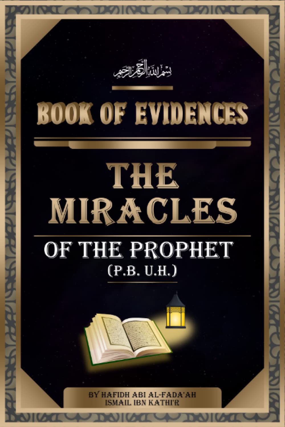 Book Of Evidences: The Miracles of the Prophet ( P. B. U. H. )