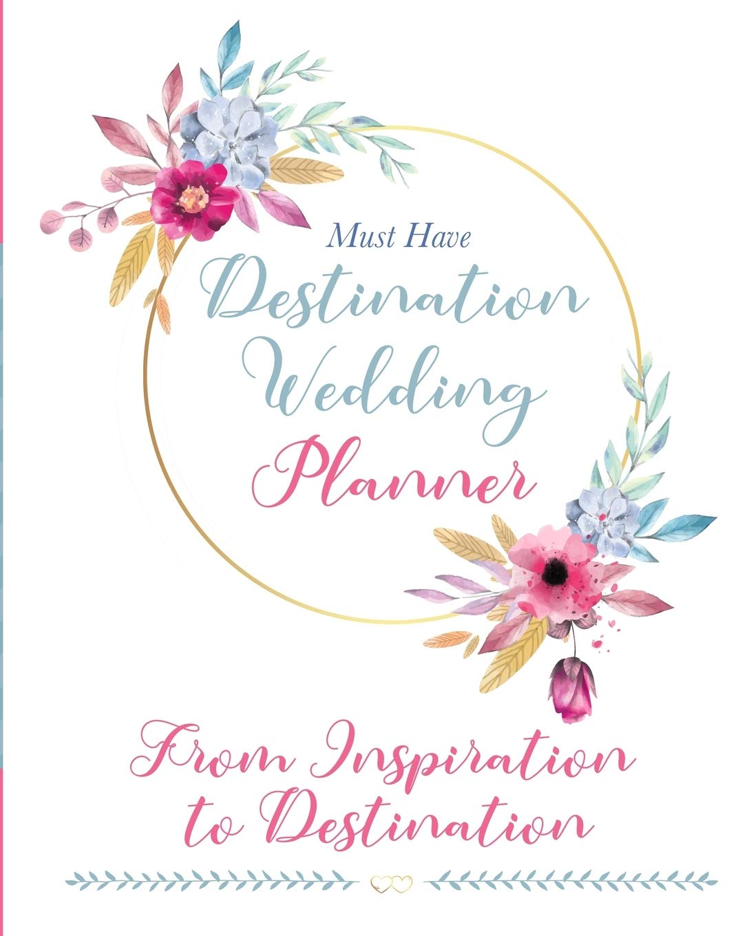 The Must Have Destination Wedding Planner: From Inspiration to Destination