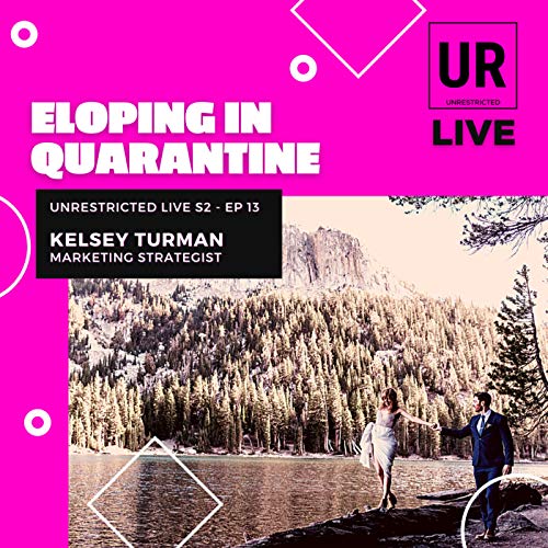 Eloping in Quarantine - S2 EP 13 - Kelsey Turman Podcast Por  arte de portada