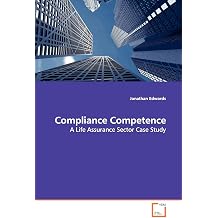 Compliance Competence A Life Assurance Sector Case Study