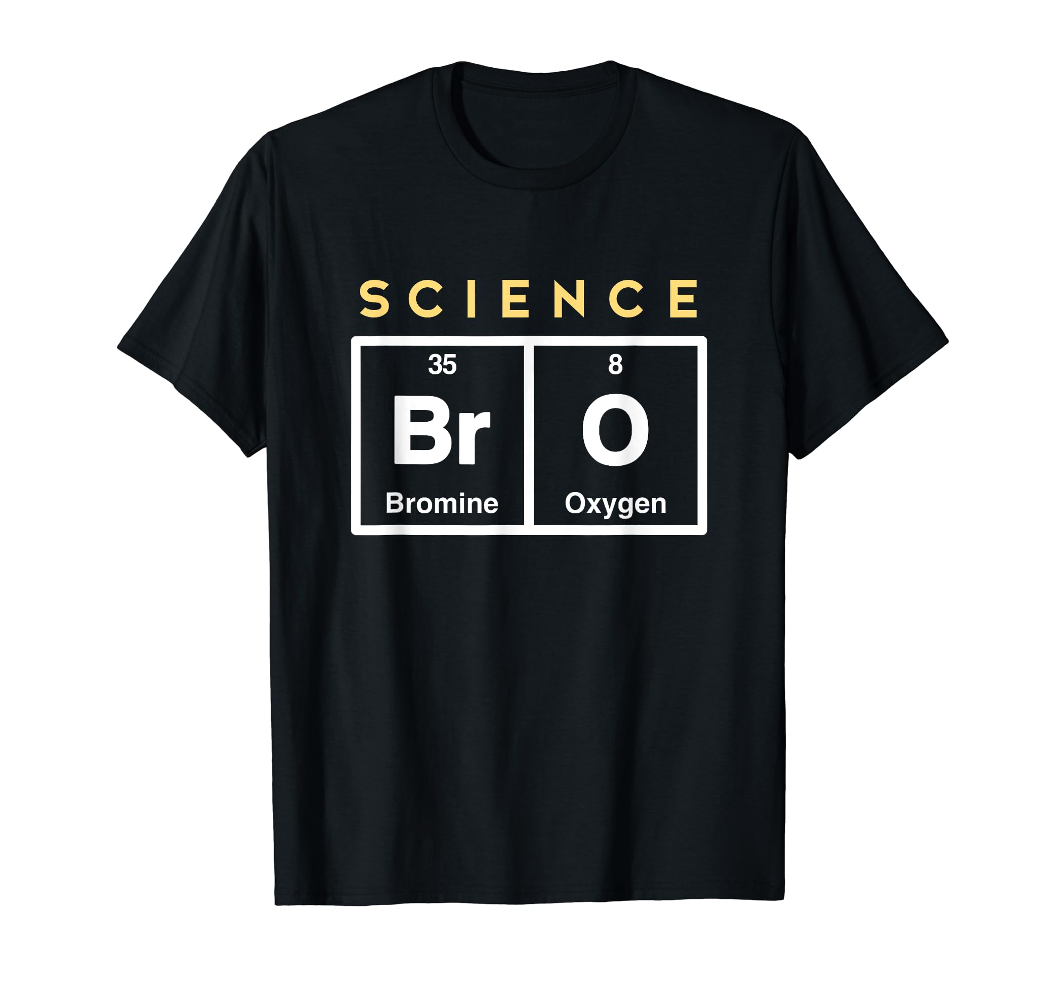 Science Bro - Br O - Essential Elements Periodic Table Gifts T-Shirt