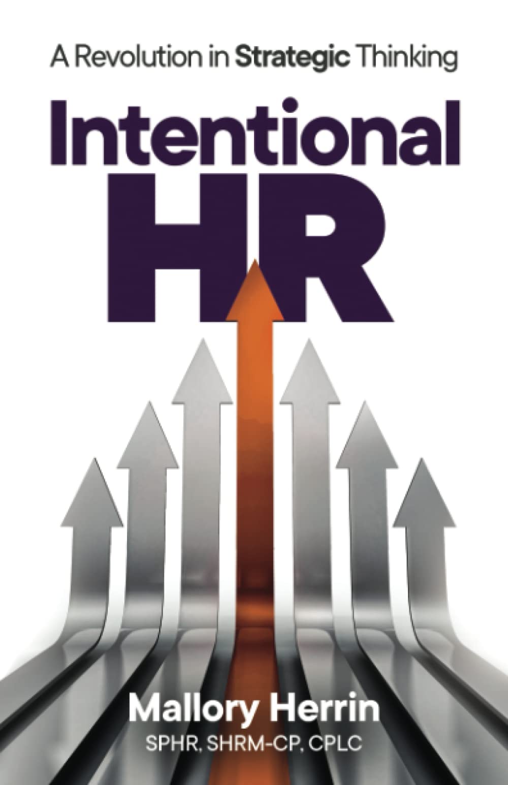Intentional HR: A Revolution in Strategic Thinking