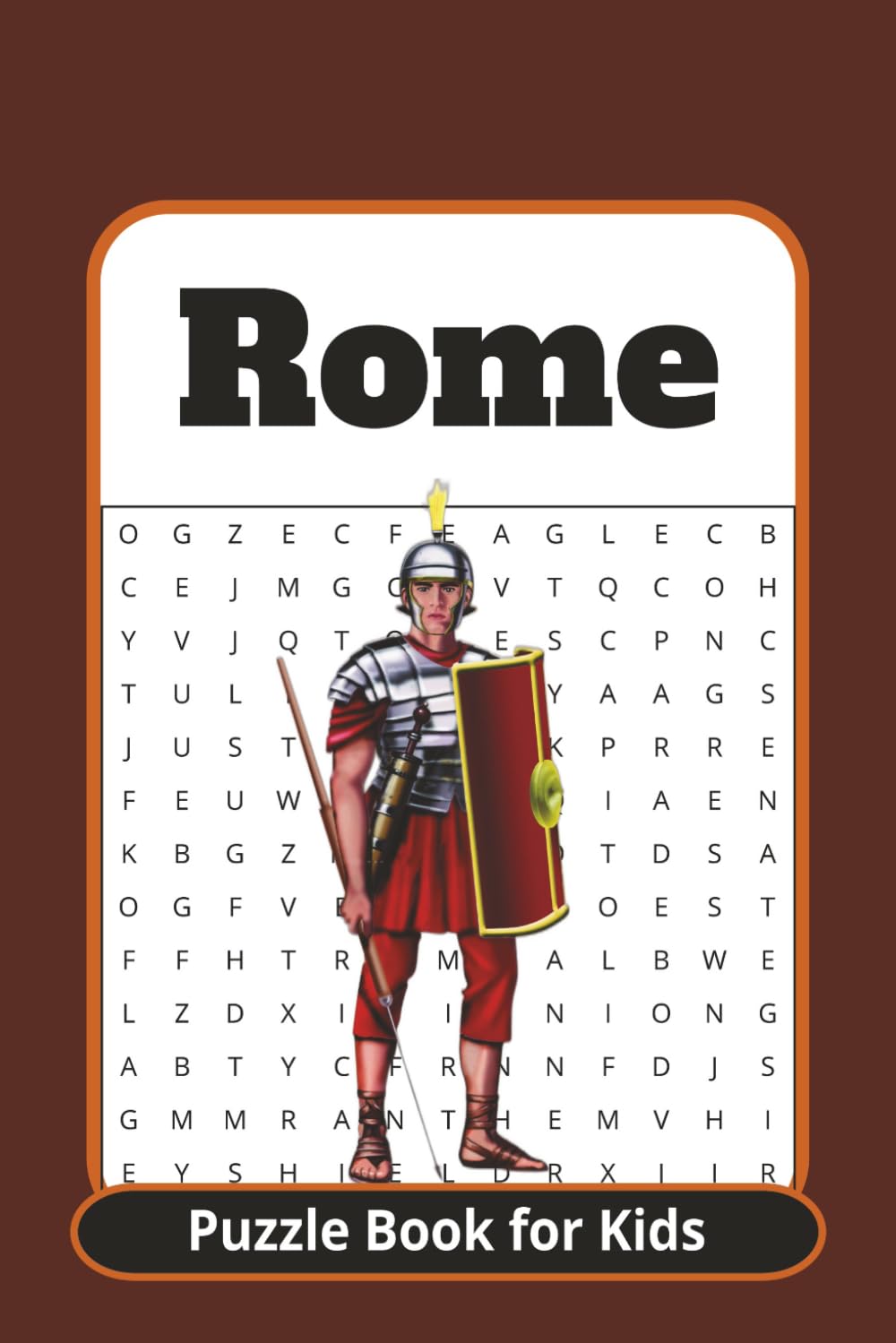 Rome Puzzle Book: A Kids Activity Book Packed with Roman Word Searches, Mazes, and Sudoku | 6 x 9 | 120 pages | Great for long road trips, vacation, ... much more. (Ancient Civilization Puzzle Book)
