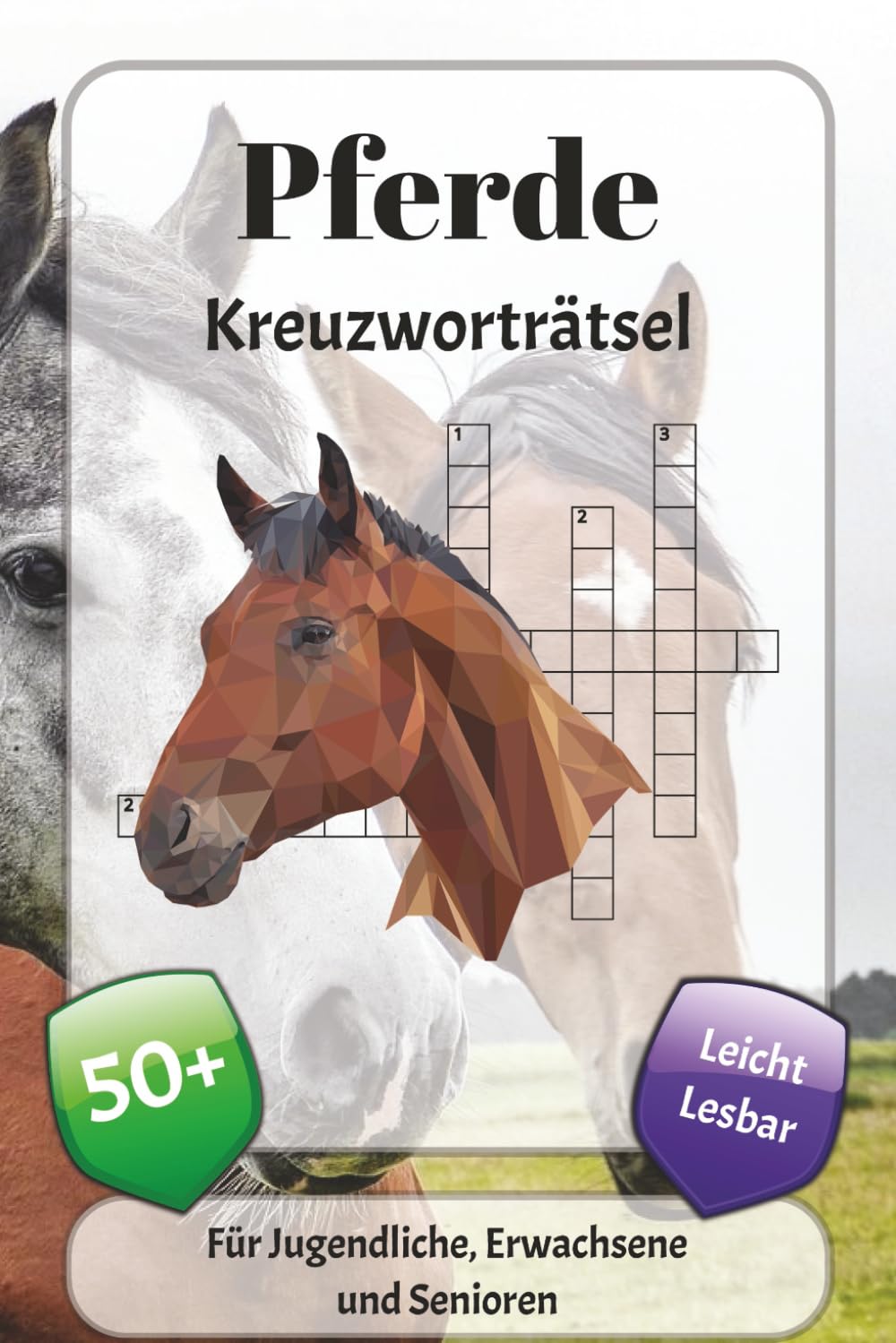 Pferde Kreuzworträtsel: Kreuzworträtsel mit leicht lesbarer Schrift über Pferde, Reiten, Bauern und mehr | 6x9 Zoll, 120 Seiten | über 50 Rätsel … Geschenk für Urlaub, Ferien und Entspannung