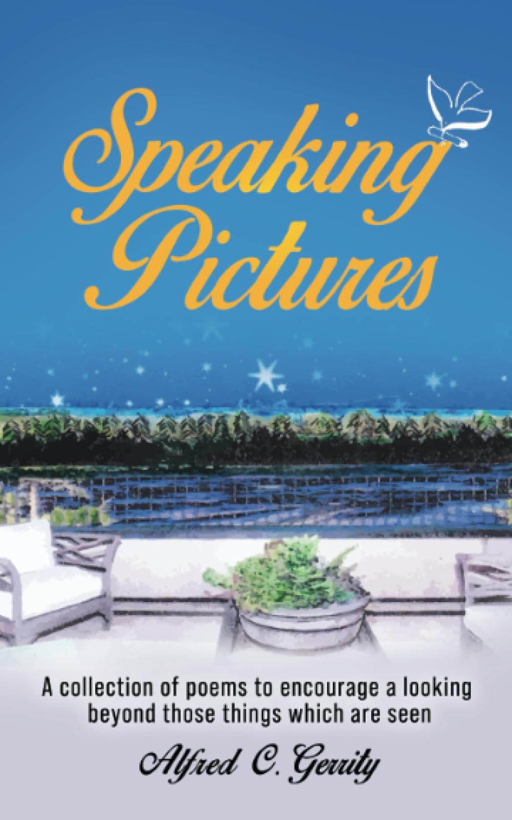 Speaking Pictures: A collection of poems to encourage a looking beyond those things which are seen