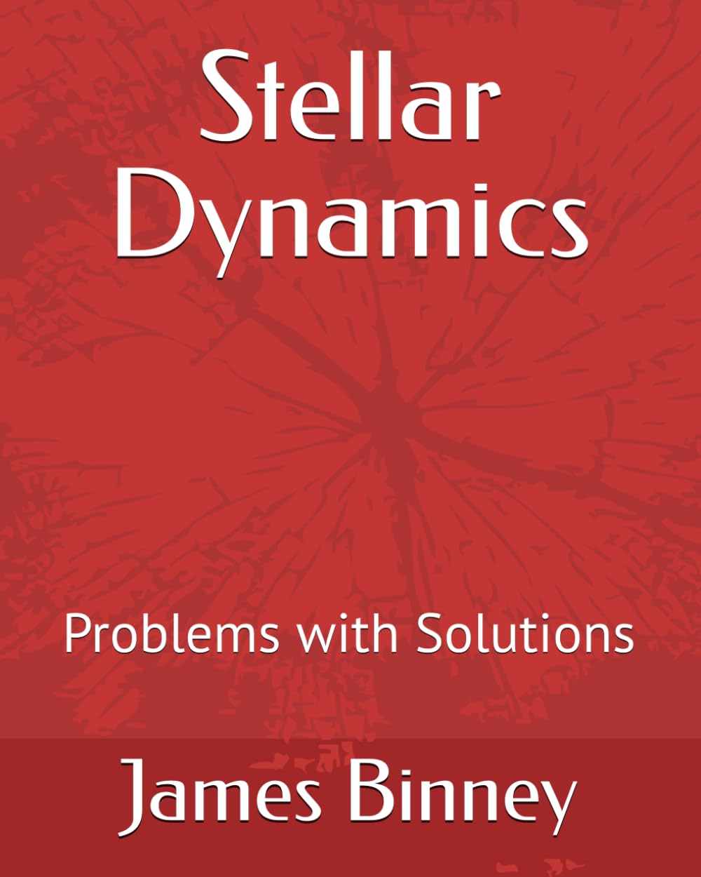Stellar Dynamics: Problems with Solutions