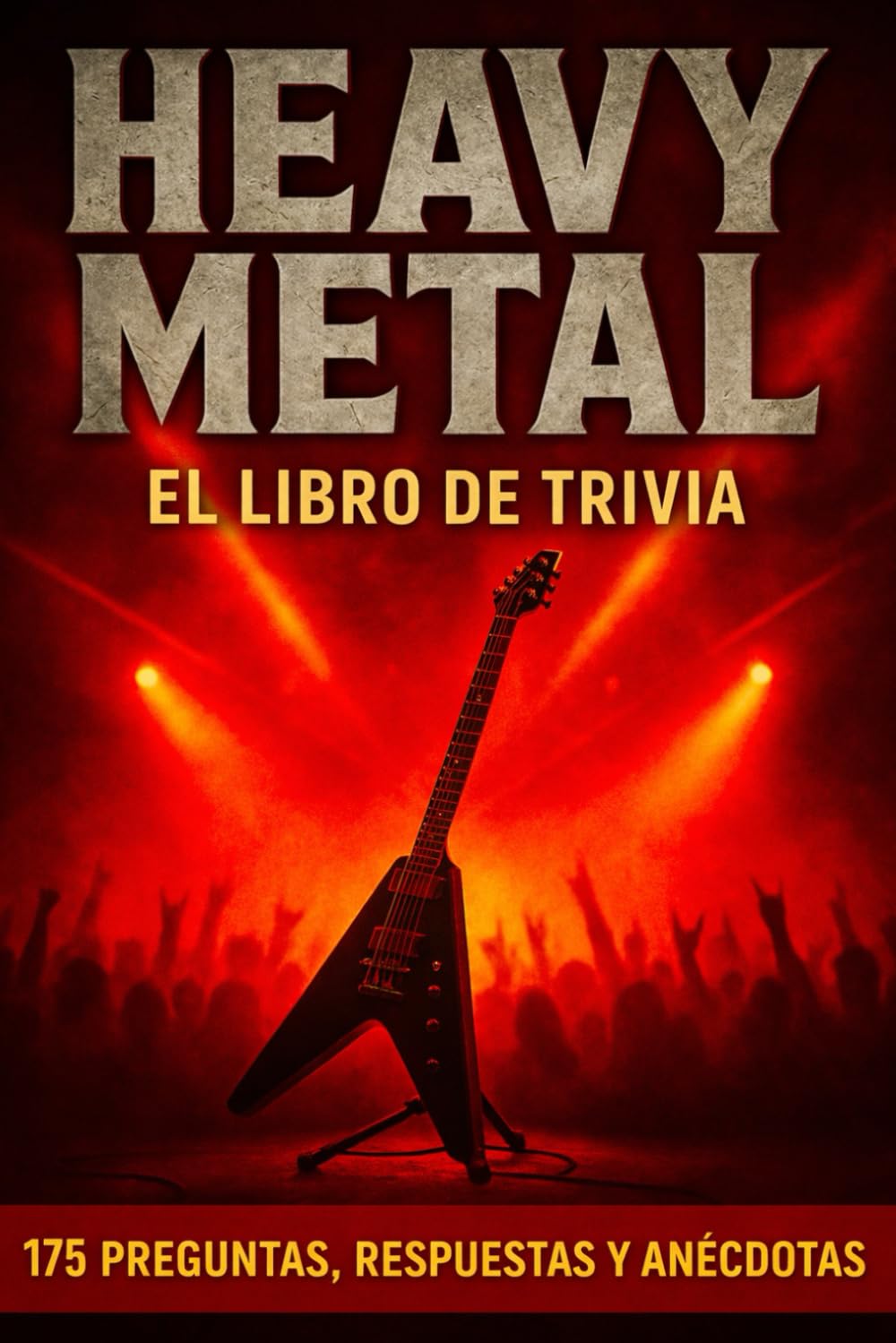 HEAVY METAL: 175 Preguntas, Respuestas y Anécdotas
