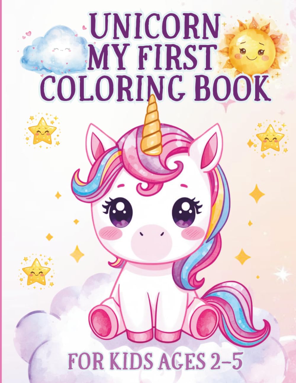 Unicorn My Frist Coloring Book For Kids Ages 2-5: Cute & Easy Magical Unicorns and Friends in Enchanted Places | Fun, Creative, and Educational ... Preschoolers | Perfect Gift for Girls & Boys