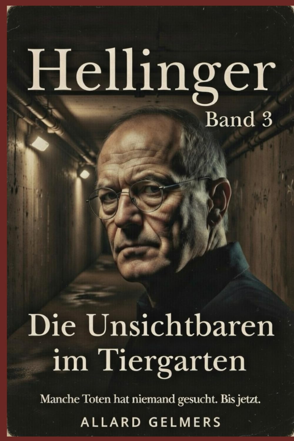 DIE HELLINGER-AKTEN, Band 3: Die Unsichtbaren im Tiergarten