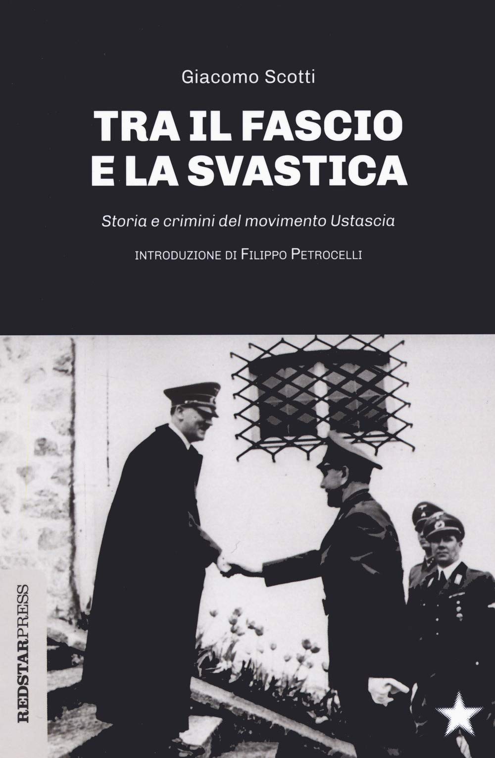 Il Fascio E La Svastica. Storia E Crimini Del Movimento Ustascia - 4