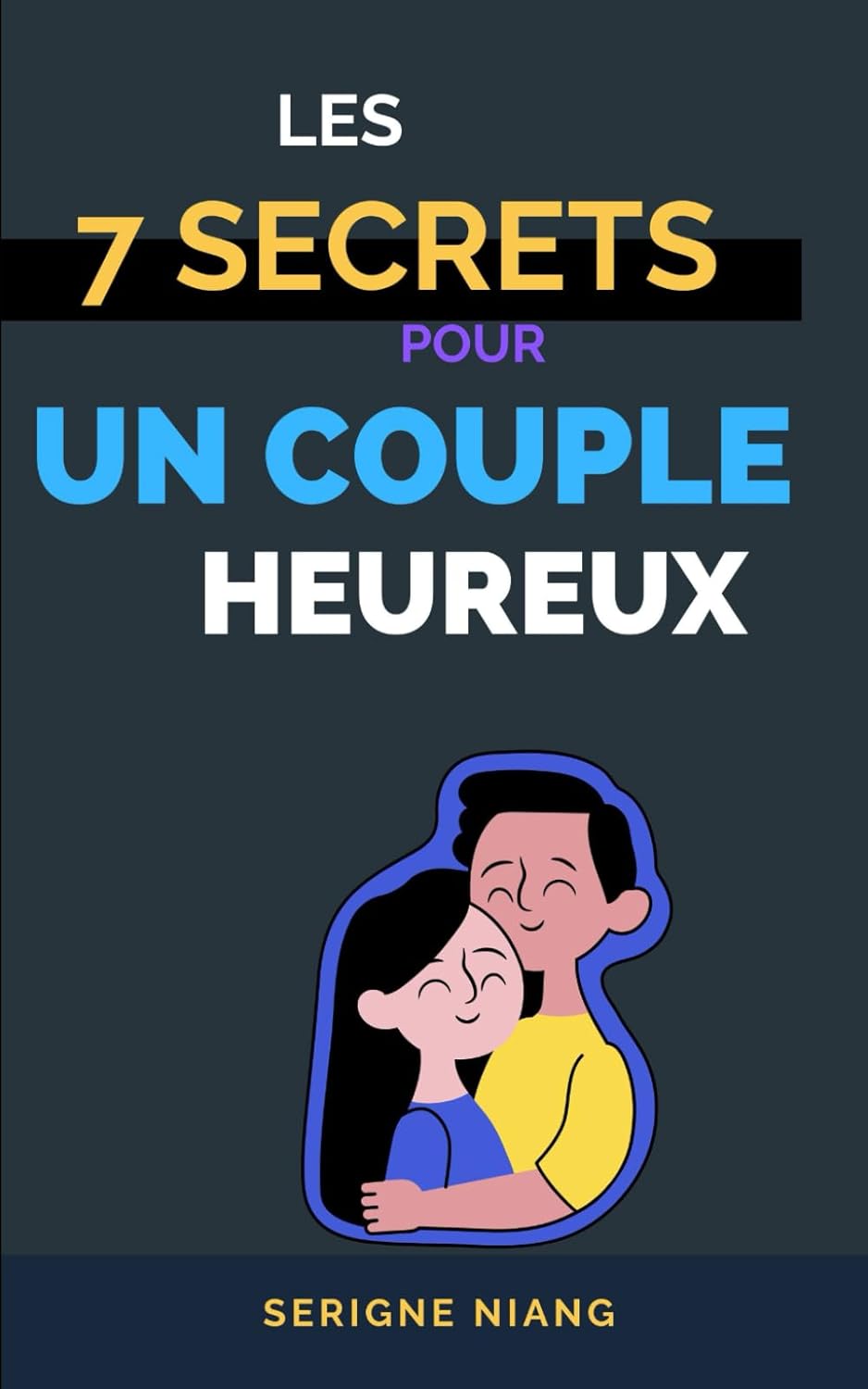 Les 7 Secrets pour un Couple Heureux