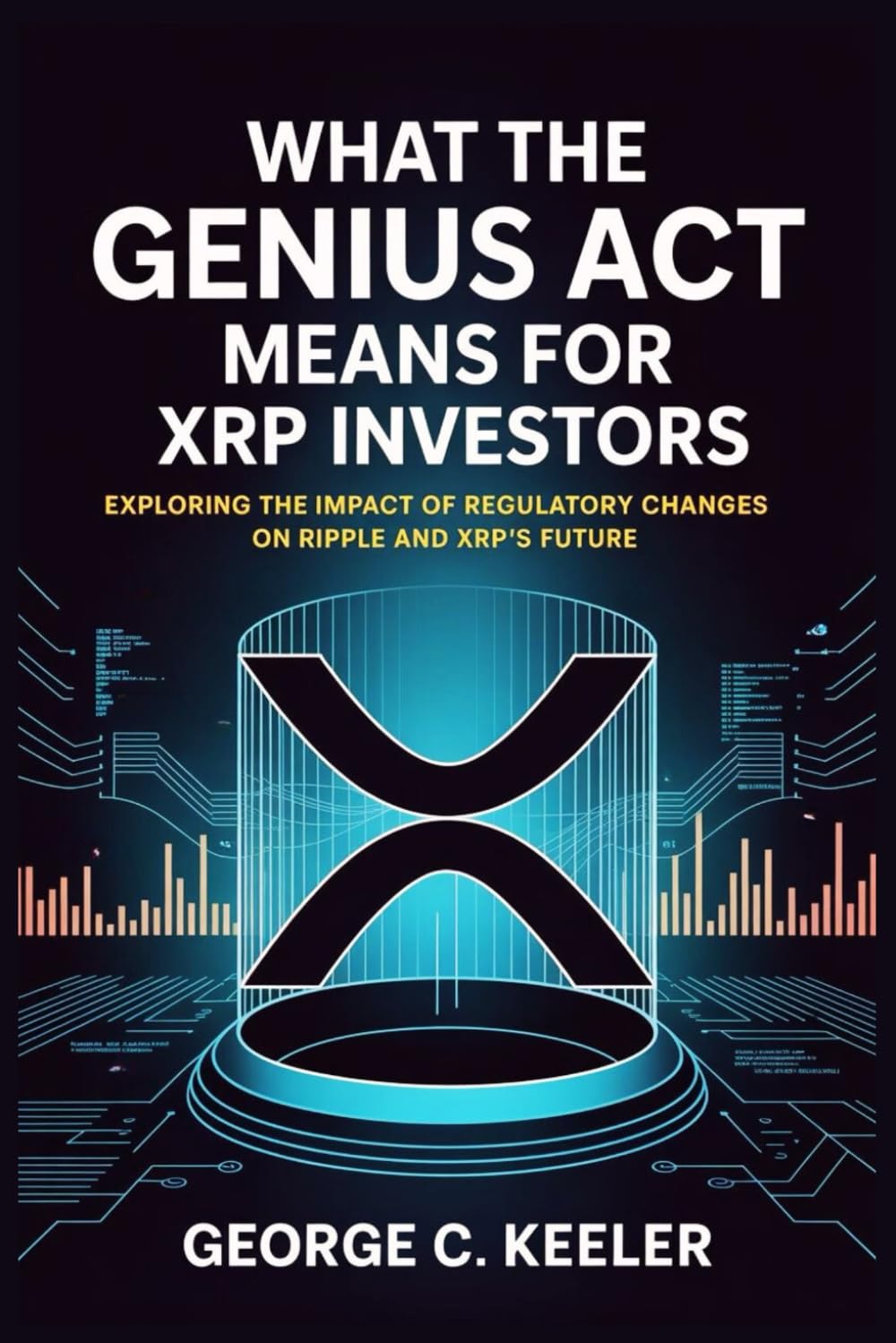 What the GENIUS Act Means for XRP Investors: Exploring the Impact of Regulatory Changes on Ripple and XRP’s Future