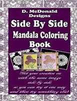 D. McDonald Designs Side By Side Mandala Coloring Book 154723346X Book Cover