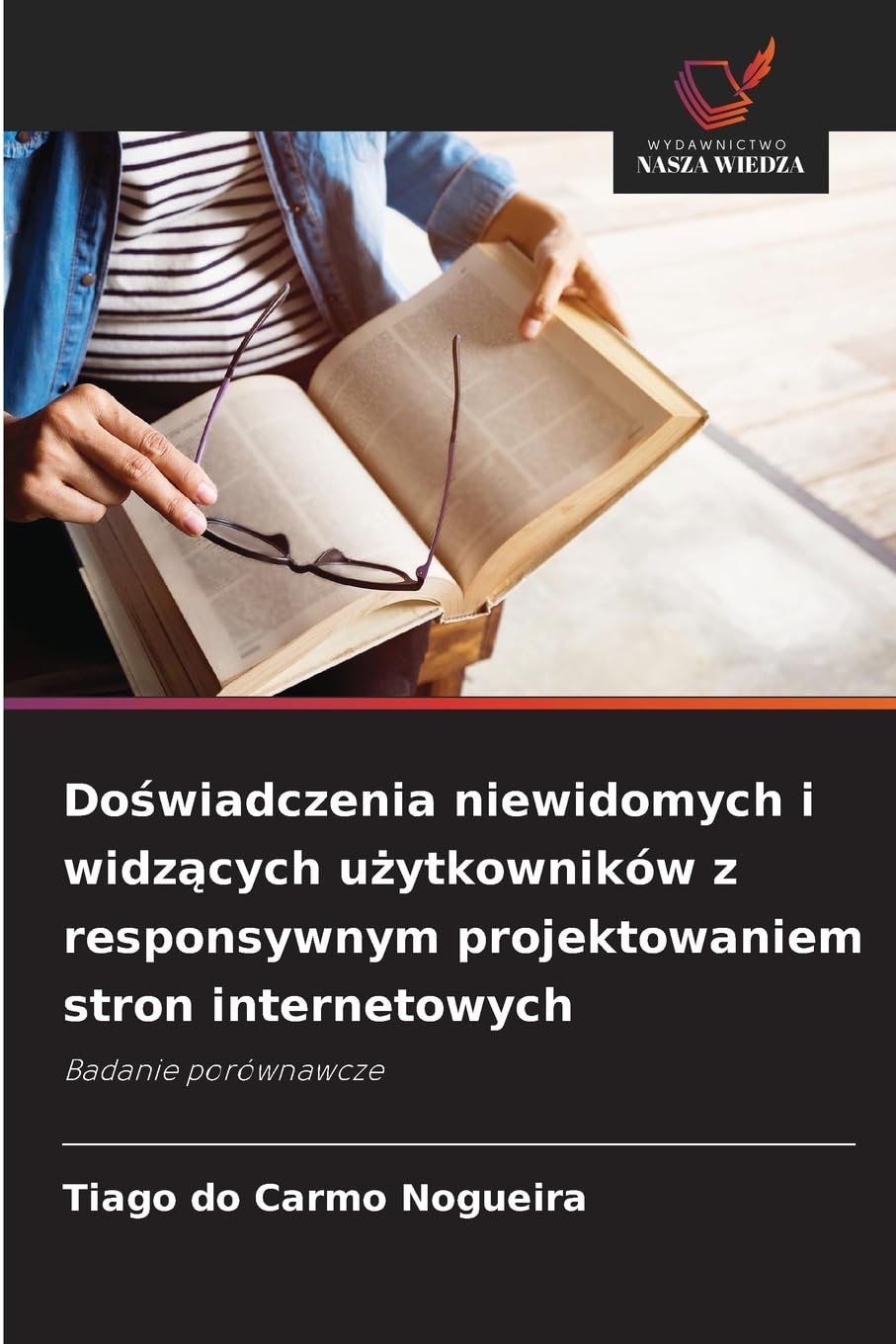 Doświadczenia niewidomych i widzących użytkowników z responsywnym projektowaniem stron internetowych: Badanie porównawcze