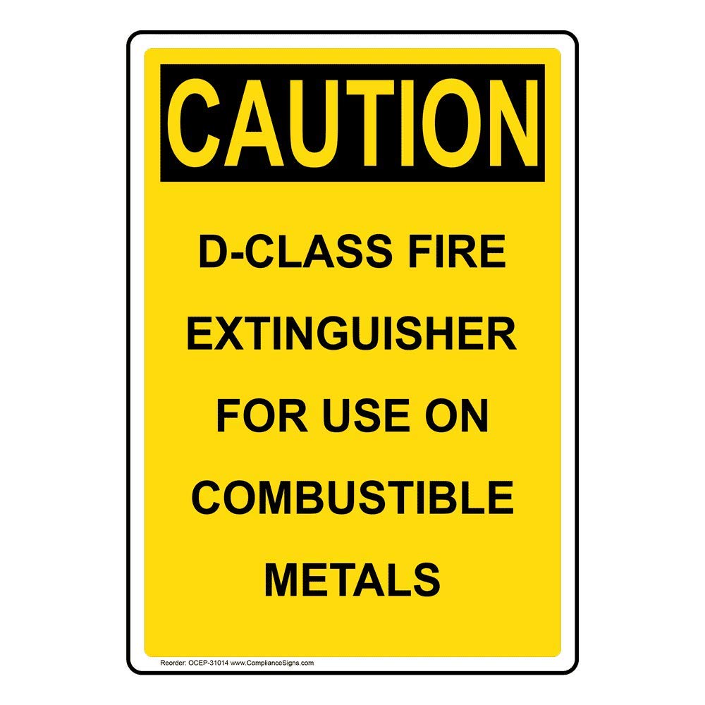ComplianceSigns.com Vertical Caution D-Class Fire Extinguisher for Use On Combustible Metals OSHA Safety Sign, 10x7 inch Plastic for Fire Safety/Equipment