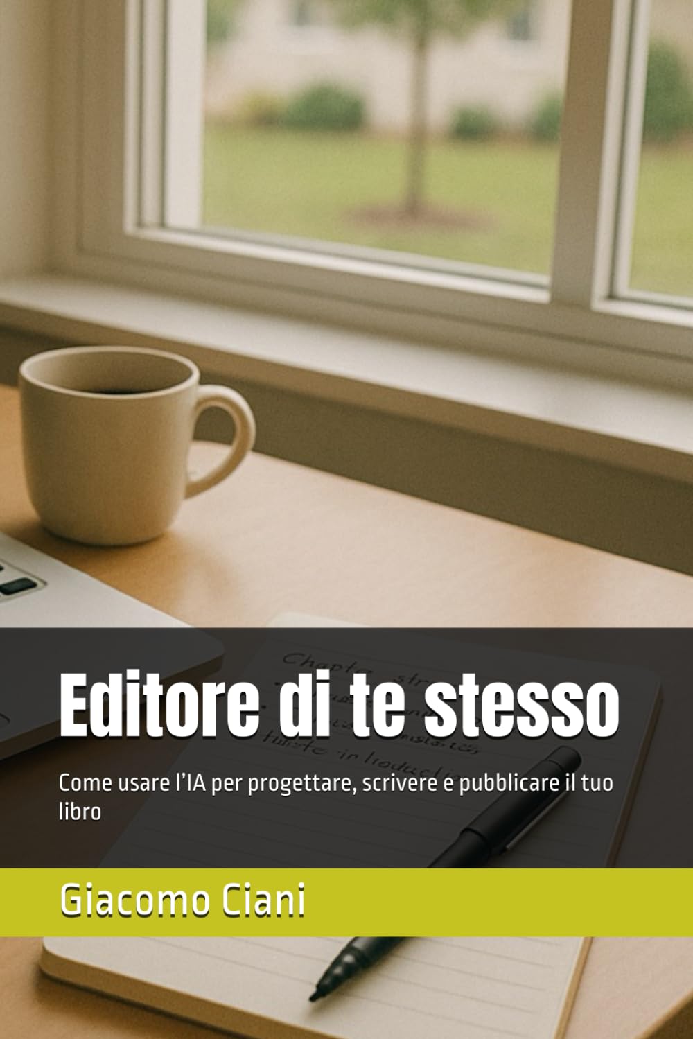 Editore di te stesso: Come usare l’IA per progettare, scrivere e pubblicare il tuo libro