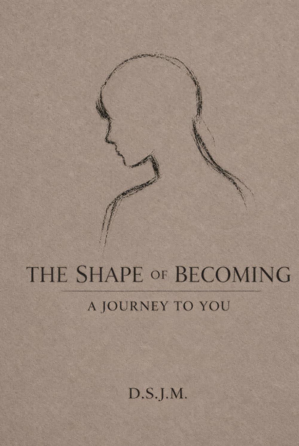 The Shape of Becoming: A Journey To You
