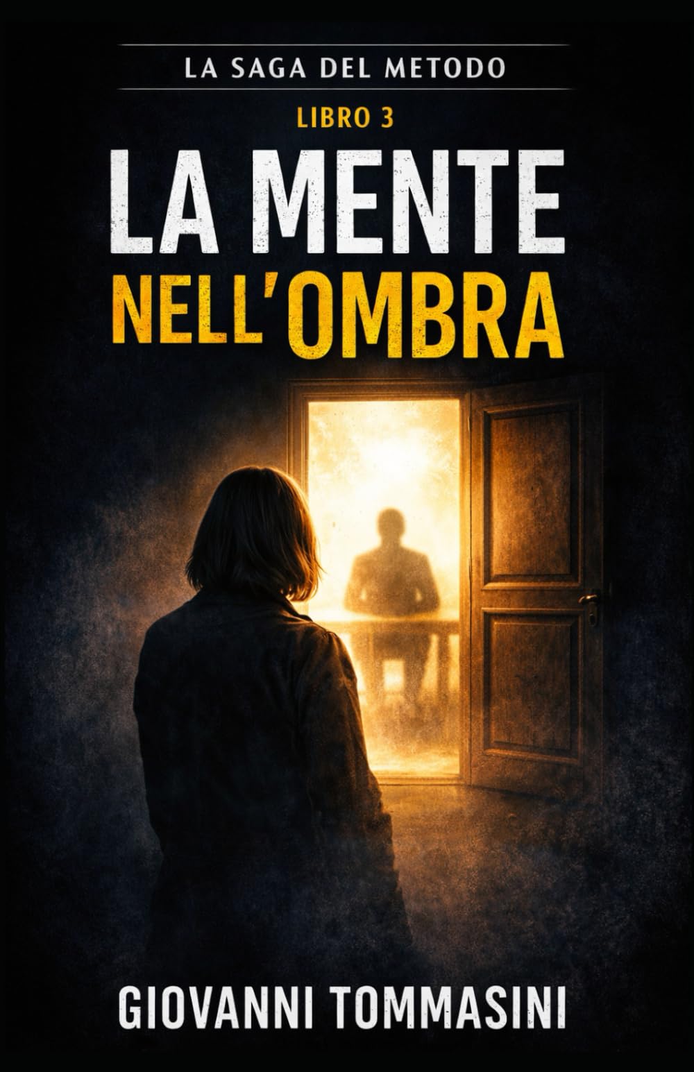 IL METODO - LA MENTE NELL’OMBRA: Libro 3 (LA SAGA DEL METODO)