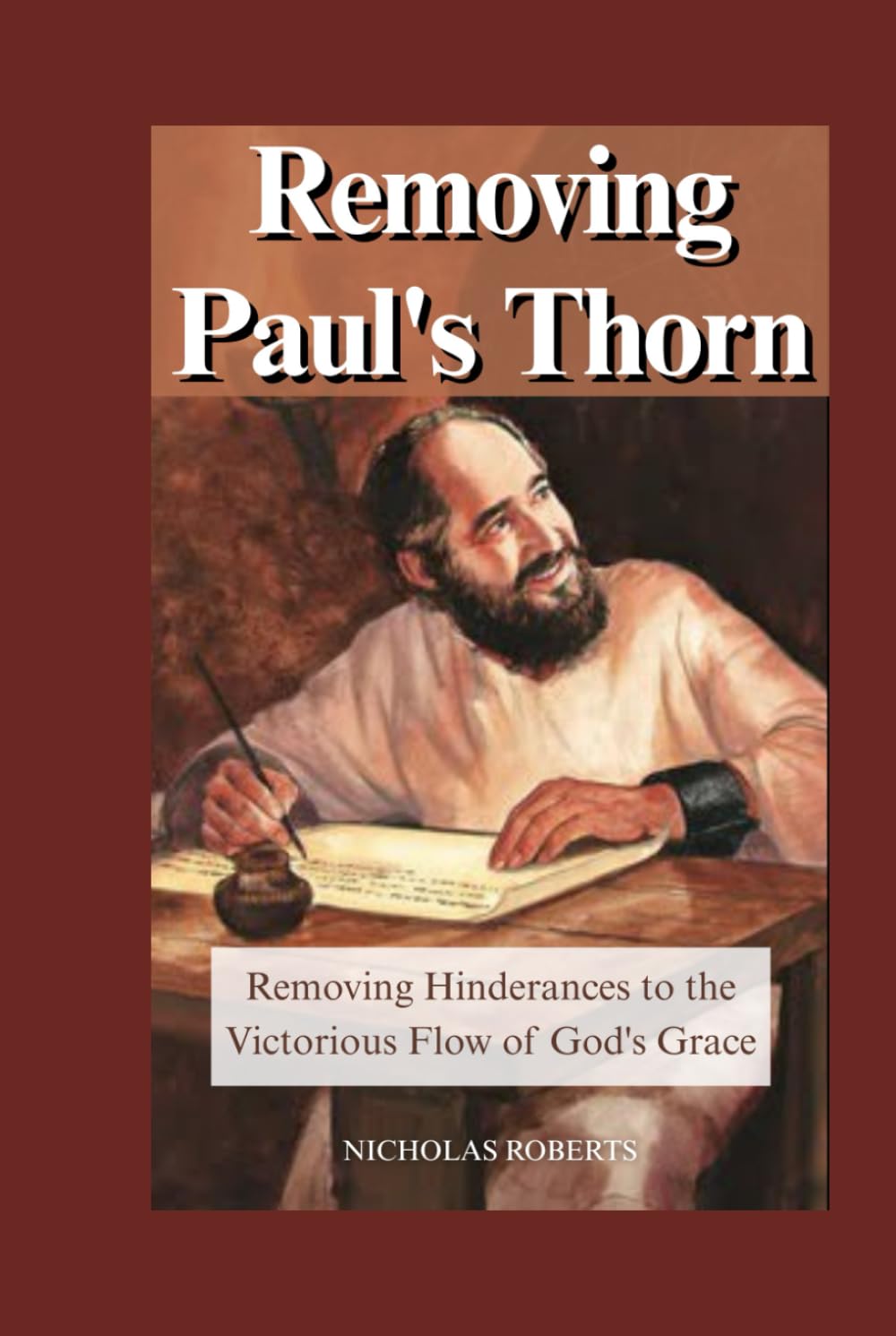 Removing Paul's Thorn: Removing Hindrances to the Victorious Flow of God's Grace