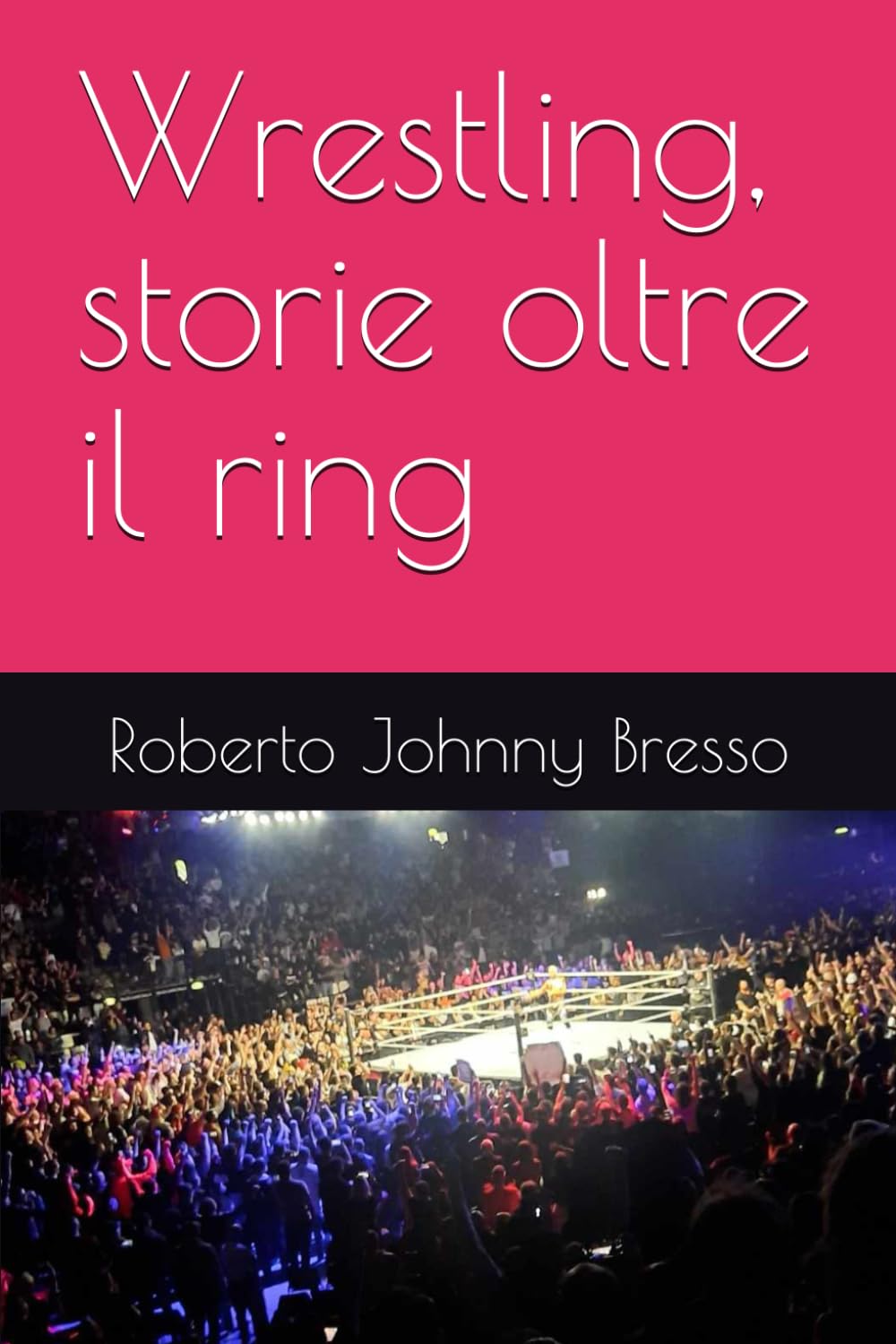 Wrestling, storie oltre il ring