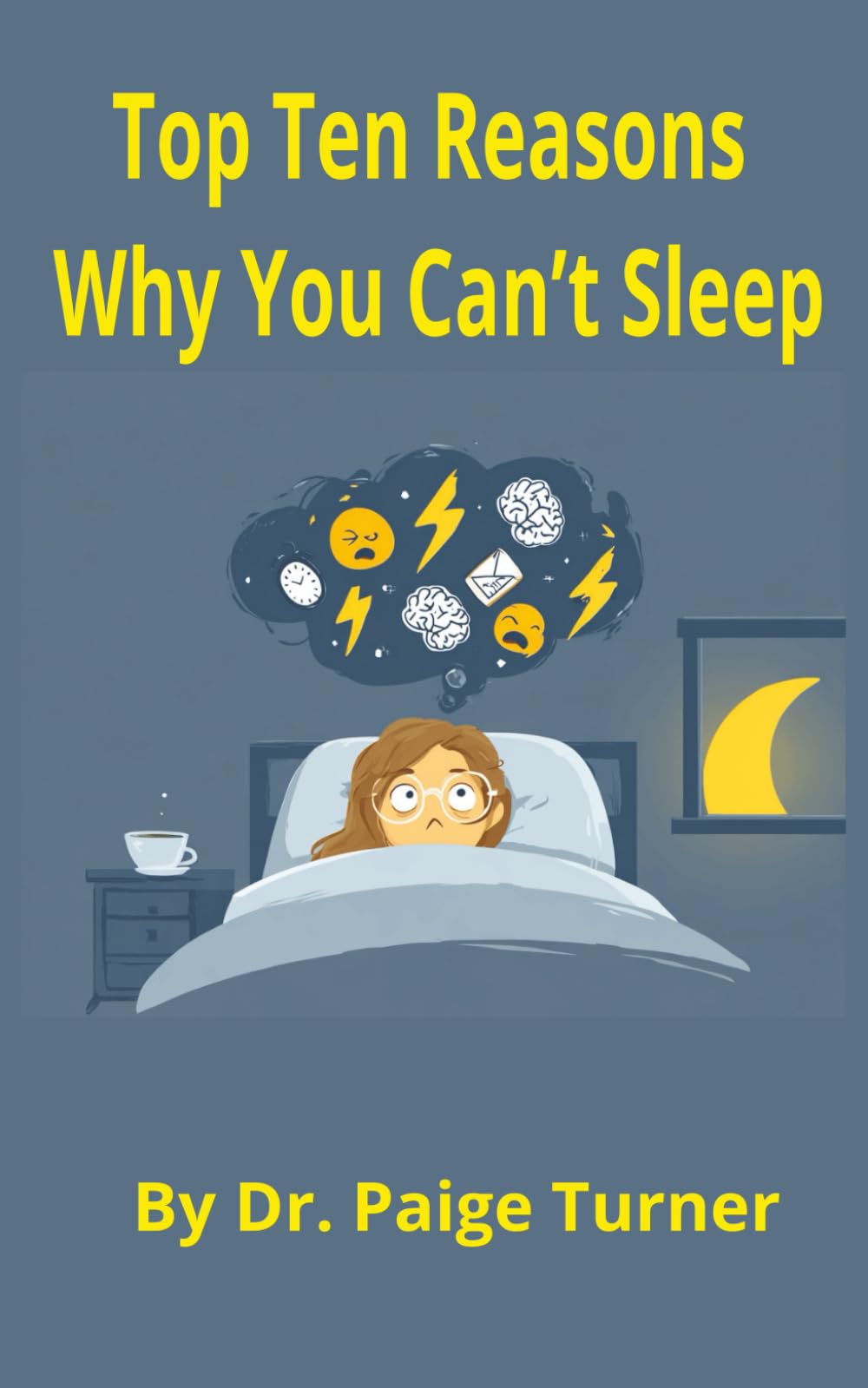Top Ten Reasons Why You Can’t Sleep: A Darkly Comic Guide to 3 a.m. Overthinking, Doomscrolling, and Why Your Brain Won’t Shut Up