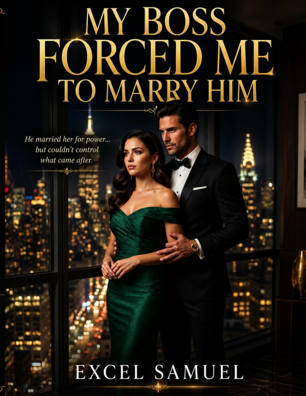 MY BOSS FORCED ME TO MARRY HIM: He married her for power... but couldn't control what came after. || A Billionaire Marriage of Convenience Romance