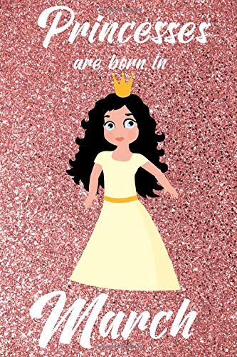 princesses are born in march :the best gift note for girls are born in march who loves pink glitter (happy birthday )