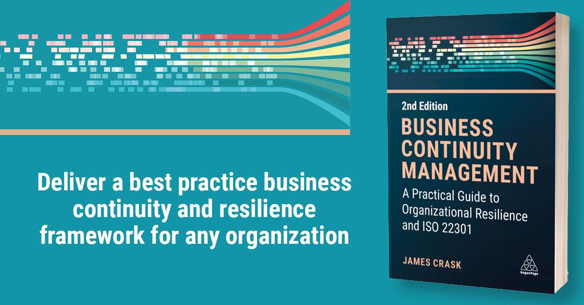 Business Continuity Management: A Practical Guide to Organization Resilience and ISO 22301: A Practical Guide to Organizational Resilience and ISO 22301
