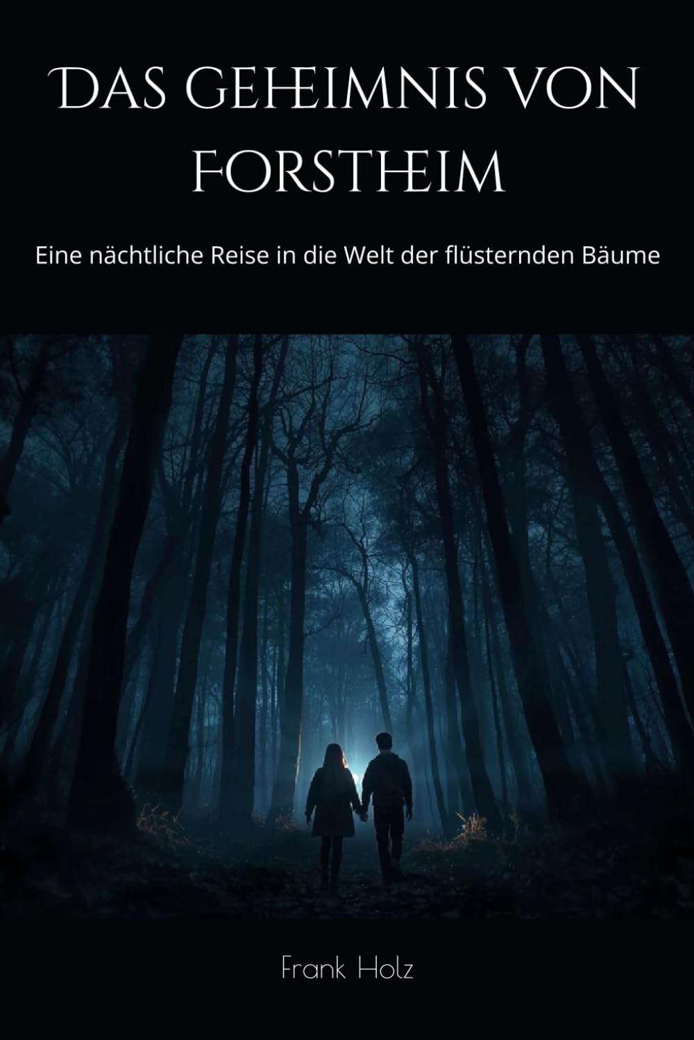 Das geheimnis von Forstheim: Eine nächtliche Reise in die Welt der flüsternden Bäume