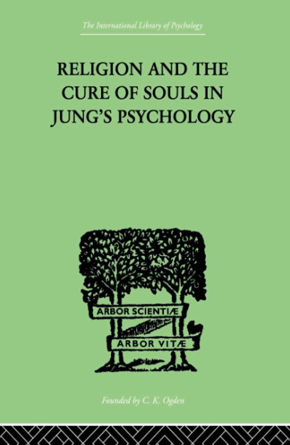 Religion and the Cure of Souls In Jung's Psychology