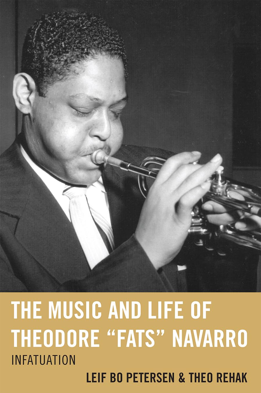 Music and Life of Theodore "Fats" Navarro: Infatuation (Studies in Jazz, 59, Band 59)