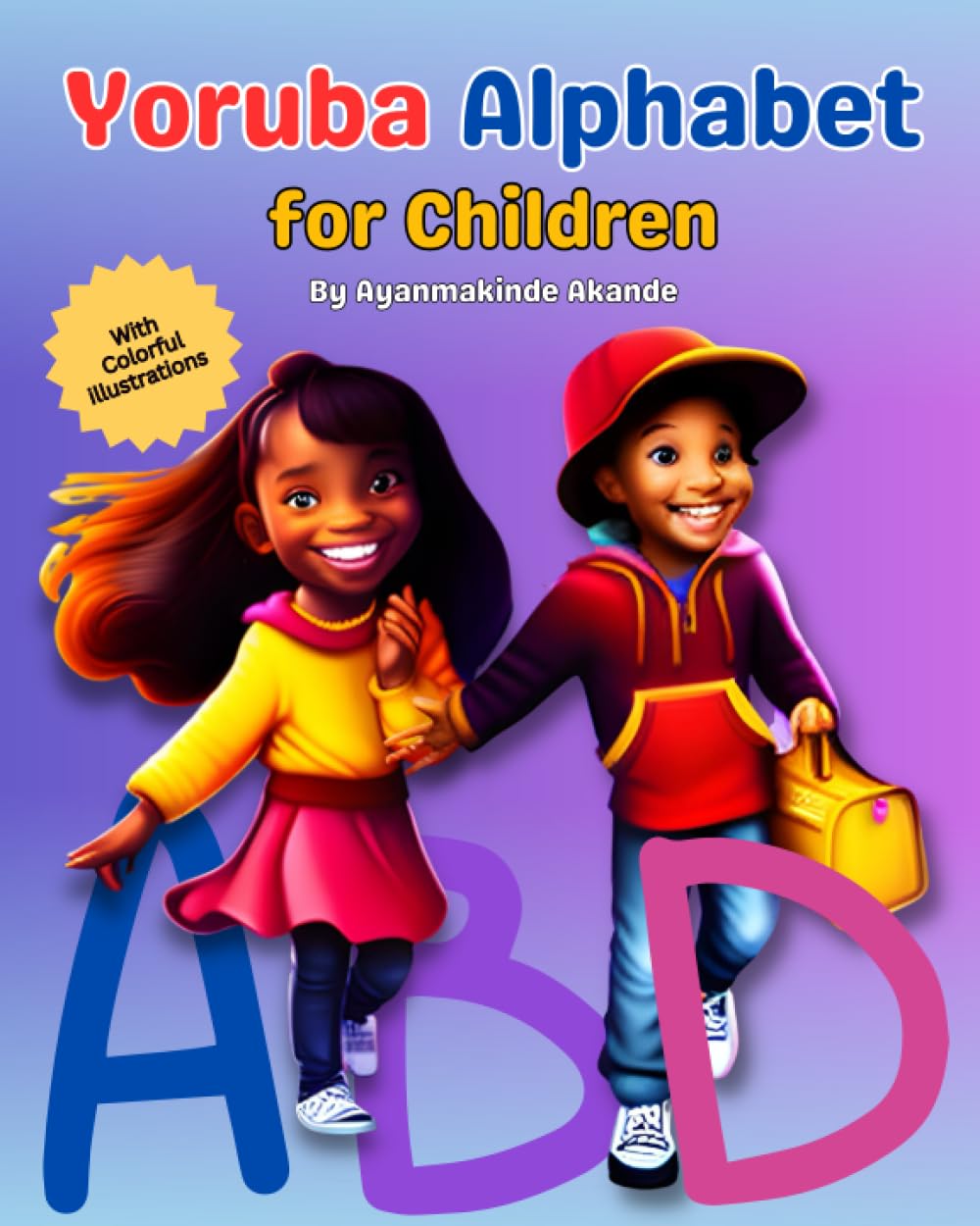 Yoruba Alphabet for Children: Teaching Children Yoruba Alphabet using Picture Book with English Translation