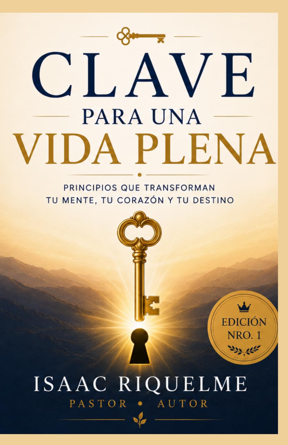CLAVE PARA UNA VIDA PLENA: COMO VIVIR CON DIOS MEJOR CADA DIA