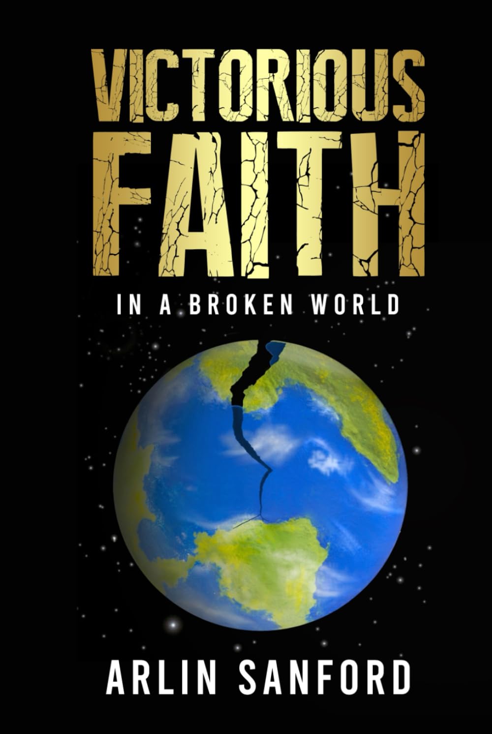 Victorious Faith: In a Broken World