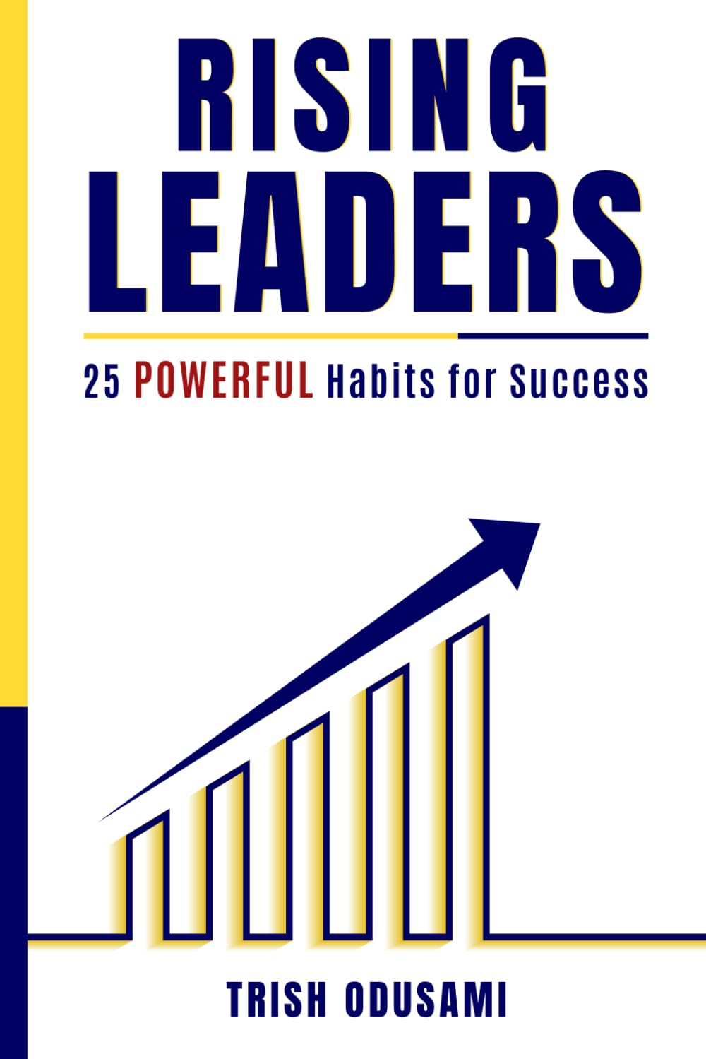 Rising Leaders: 25 Powerful Habits for Success
