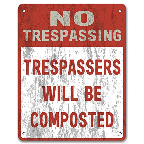 No Trespassing: Trespassers will be composted – efecto Vintage Metal Sign/con texto en inglés