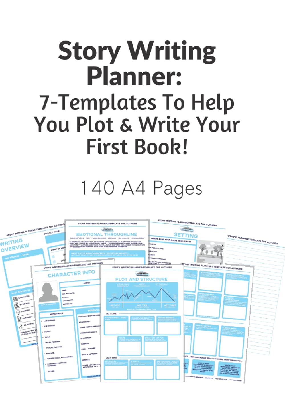 Story Writing Planner: 7-Templates To Help You Plot & Write Your First Book!: 140-Page Novel Writing Prompts Book Planner For Writer's Block