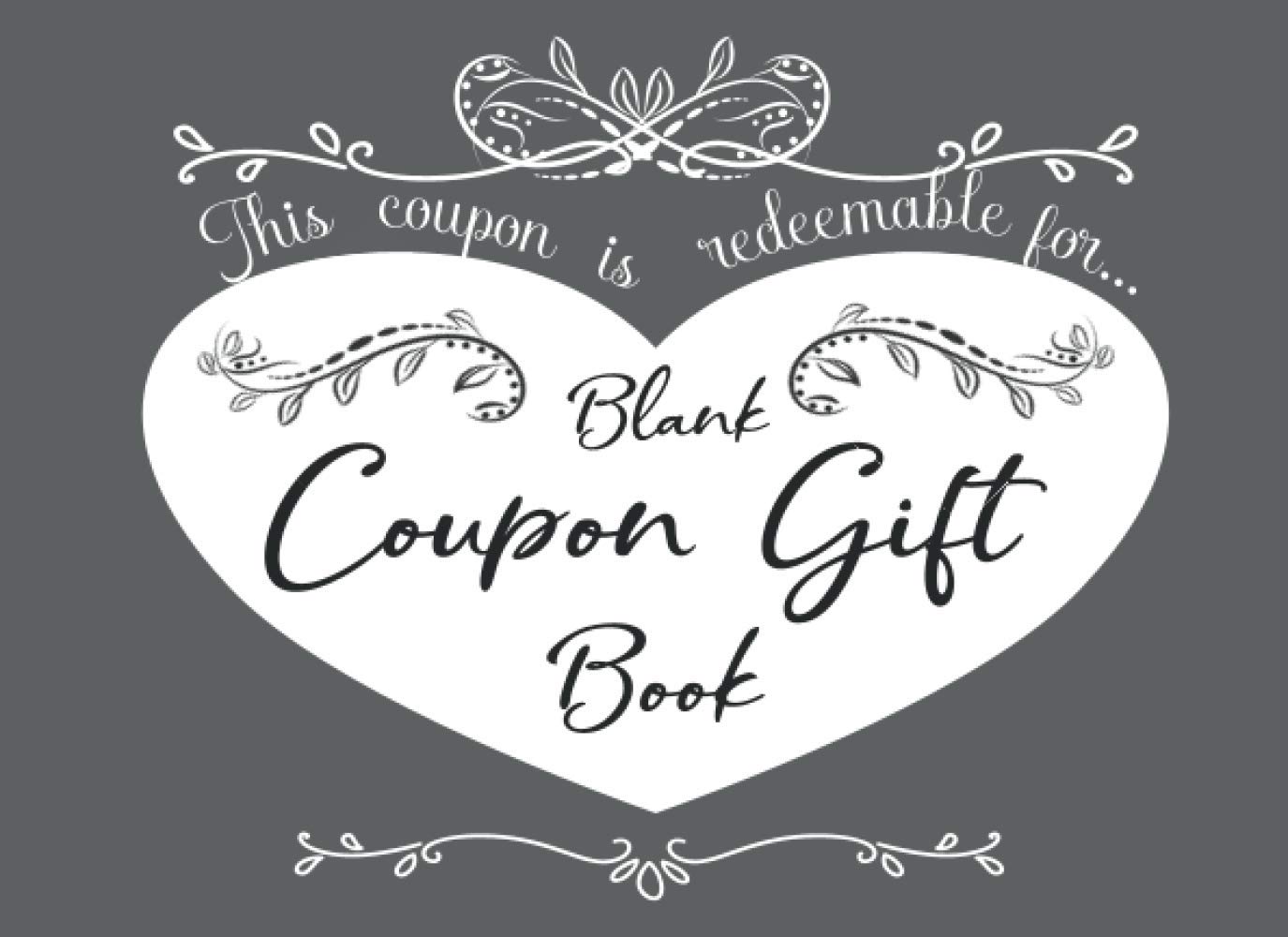 Blank Coupon Gift Book: Notebook of DIY Blank Coupon Gift Vouchers /Fillable Template, Heart Design