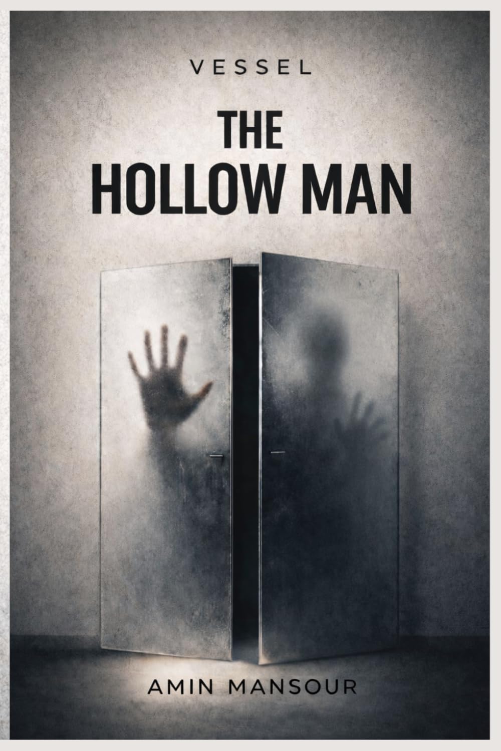 VESSEL: The Hollow Man: A Dark Psychological Thriller of Power, Control, and What Remains When You Lose Yourself (The VESSEL Series)