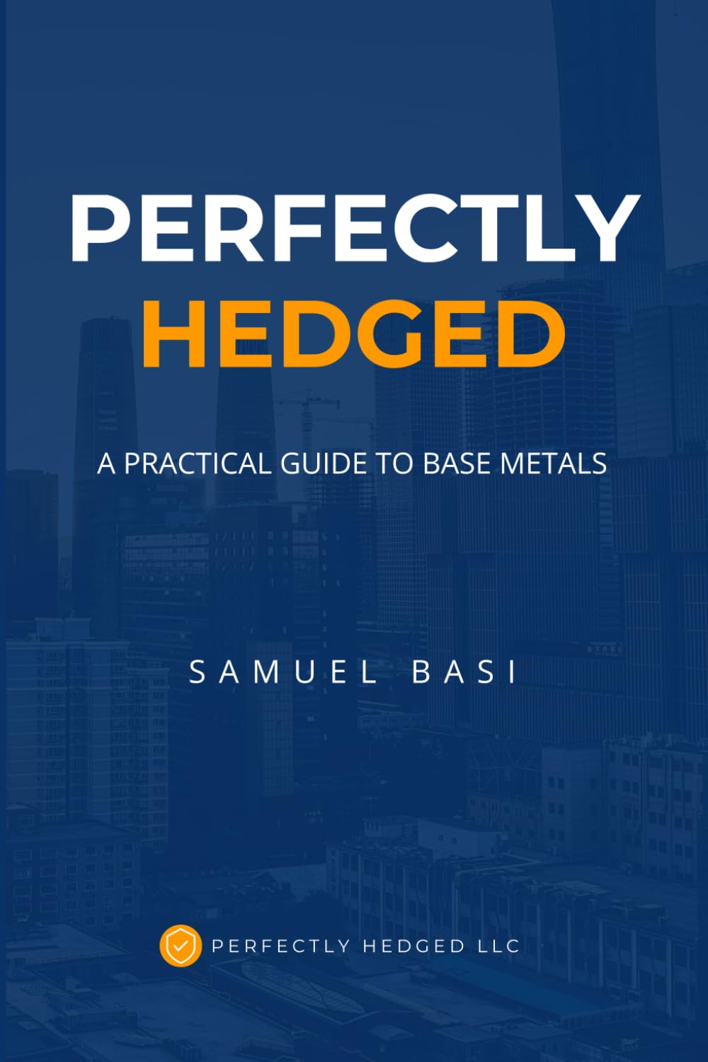 Perfectly Hedged: A Practical Guide To Base Metals