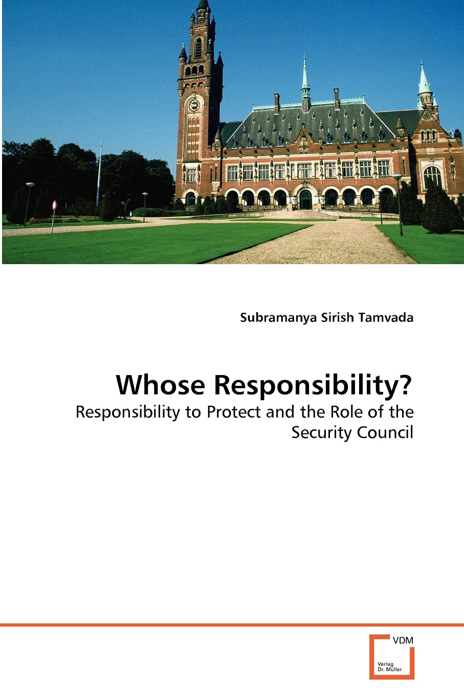 Whose Responsibility?: Responsibility to Protect and the Role of the Security Council