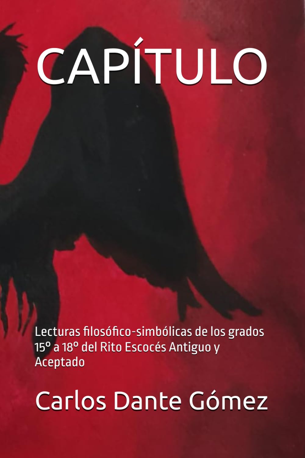 CAPÍTULO: Lecturas filosófico-simbólicas de los grados 15° a 18° del Rito Escocés Antiguo y Aceptado (Lecturas Filosófico-Simbólicas del Rito Escocés Antiguo y Aceptado)