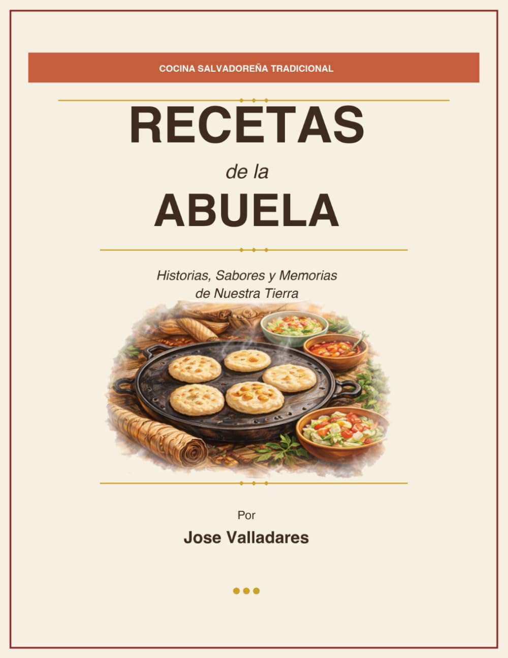 Recetas de la Abuela: Cocina Salvadoreña Tradicional