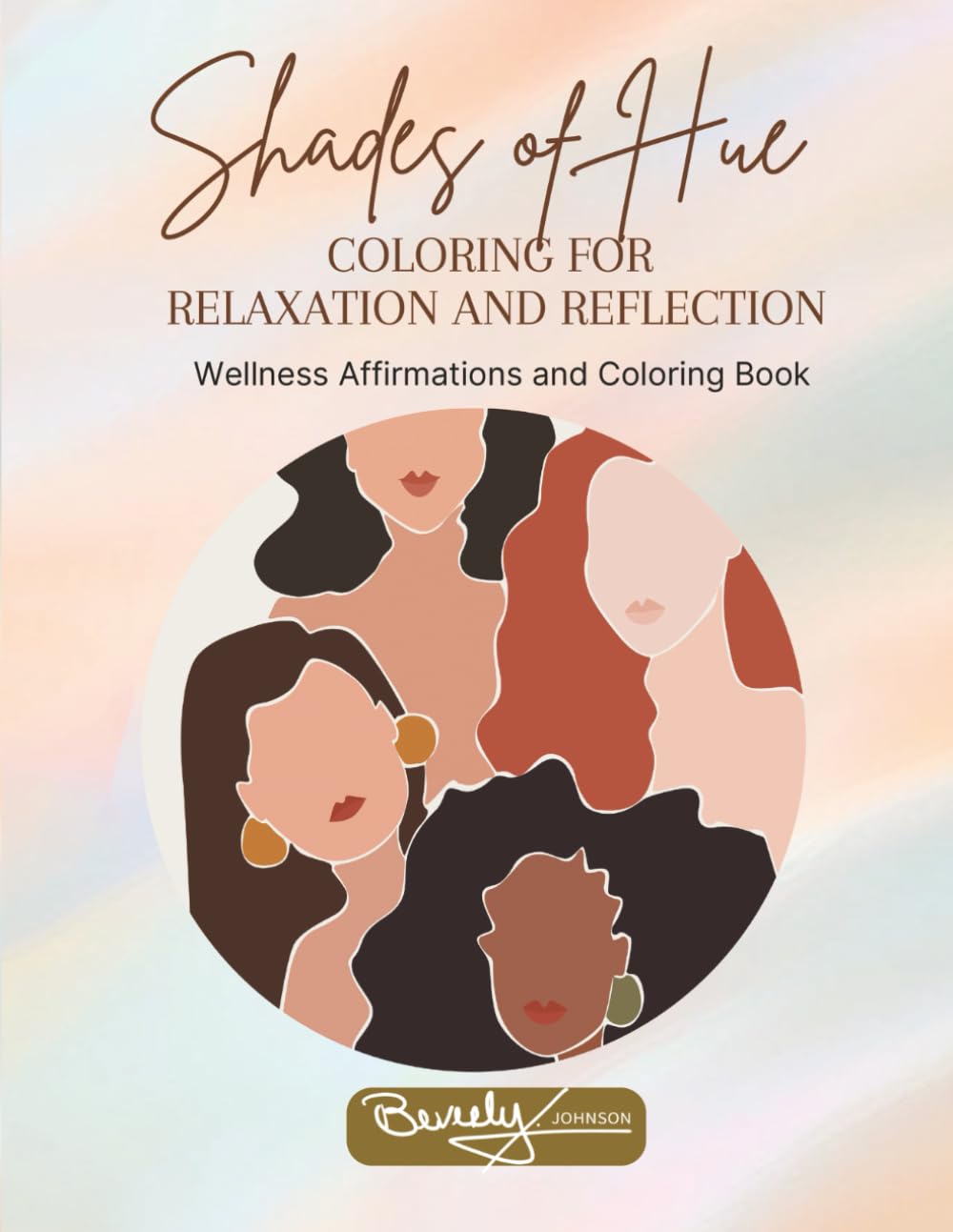 Shades Of Hue: Wellness Affirmations and Coloring Book