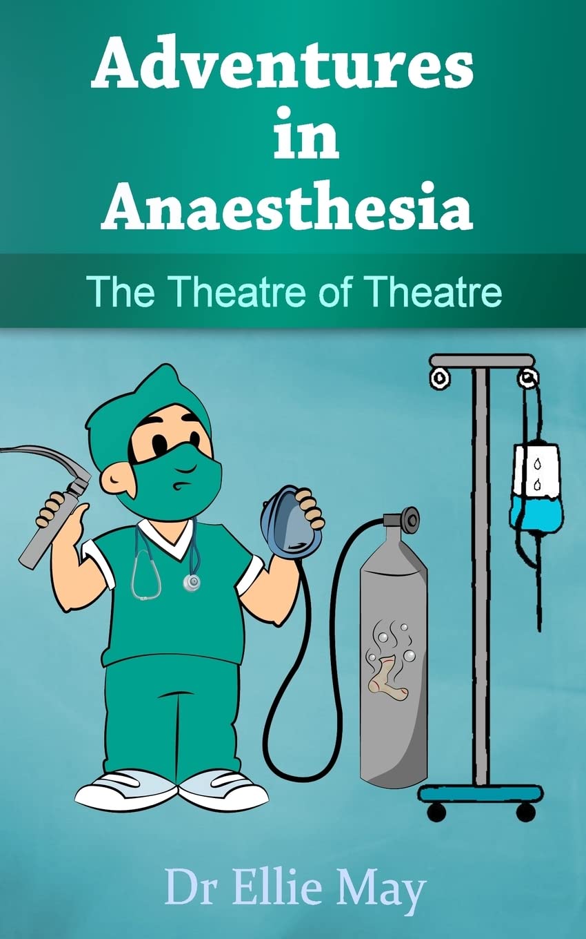 Adventures in Anaesthesia: The Theatre of Theatre