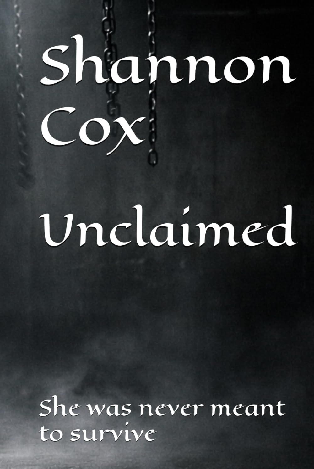 Unclaimed: She was never meant to survive