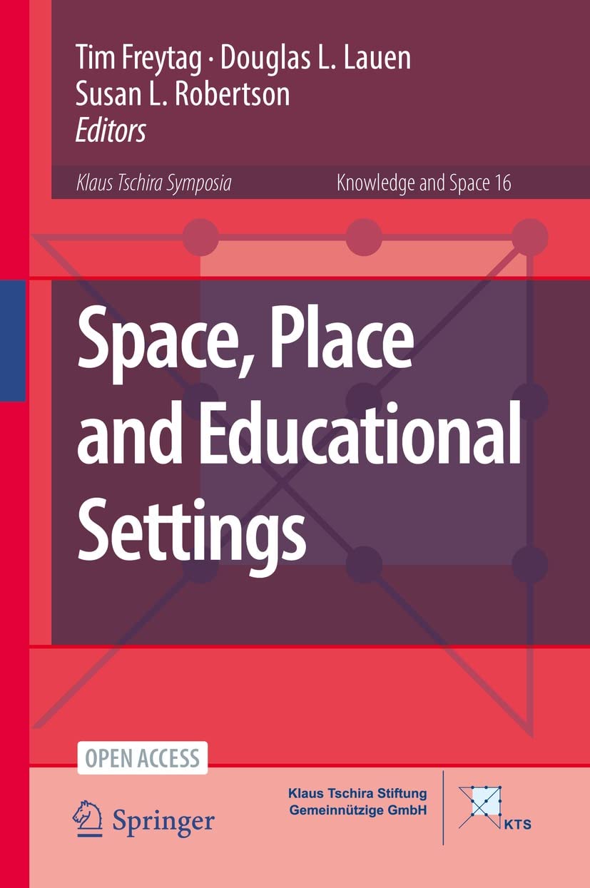 Space, Place and Educational Settings (Knowledge and Space Book 16)